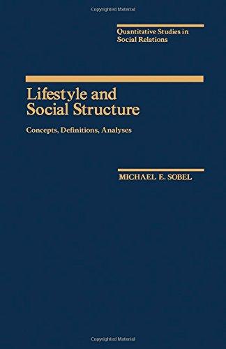 Book Lifestyle and Social Structure: Concepts and Definitions (Quantitative Studies in Social Relations) free