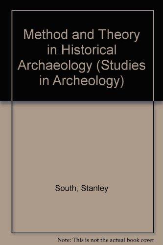 Book Method and Theory in Historical Archeology (Studies in Archeology) free
