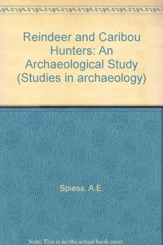 Book Reindeer And Caribou Hunters: An Archaeological Study (studies In Archaeology Series) free