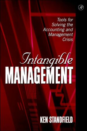 Book Intangible Management: Tools for Solving the Accounting and Management Crisis free
