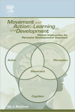 Book Movement and Action in Learning and Development: Clinical Implications for Pervasive Developmental Disorders free