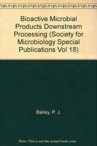 Book Bioactive Microbial Products Downstream Processing (Society for Microbiology Special Publications Vol 18) free
