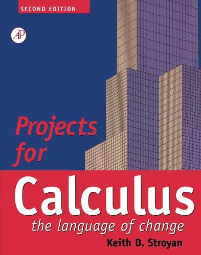 Book Projects for Calculus the Language of Change, Second Edition: Calculus: The Language of Change free