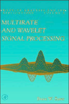 Book Multirate and Wavelet Signal Processing (Volume 8) (Wavelet Analysis and Its Applications, Volume 8) free