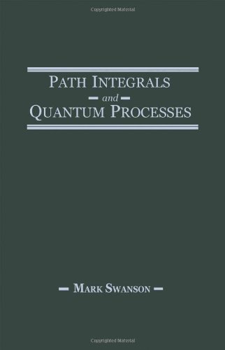 Book Path Integrals and Quantum Processes free