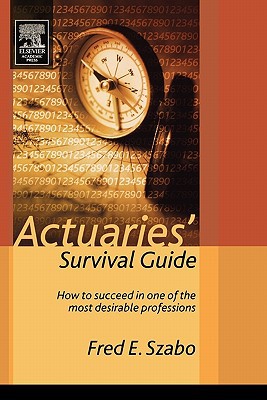 Book Actuaries' Survival Guide: How to Succeed in One of the Most Desirable Professions free