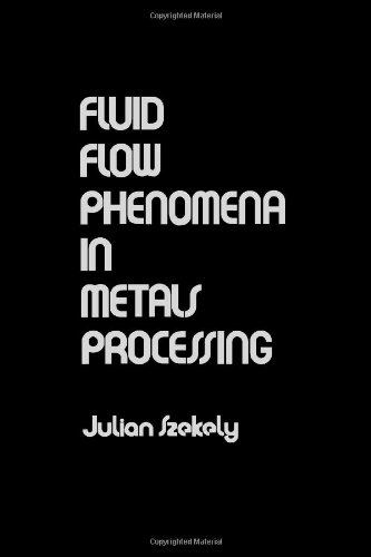 Book Fluid flow phenomena in metals processing free