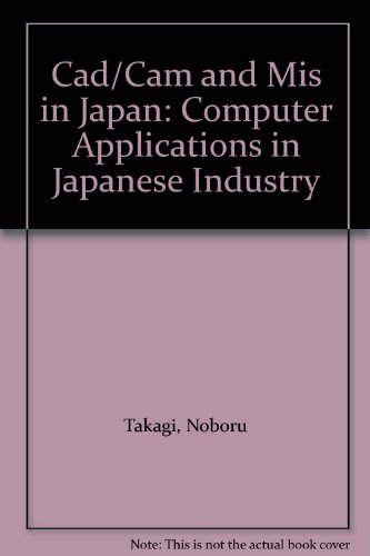 Book Cad/Cam and Mis in Japan: Computer Applications in Japanese Industry free