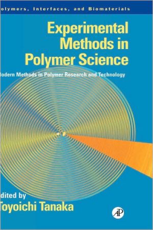 Book Experimental Methods in Polymer Science: Modern Methods in Polymer Research and Technology (Polymers, Interfaces and Biomaterials) free