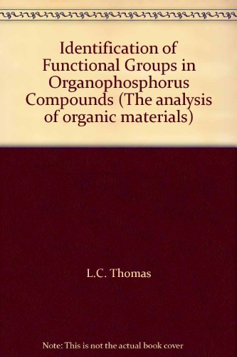 Book Identification of Functional Groups in Organophosphorus Compounds (The analysis of organic materials) free