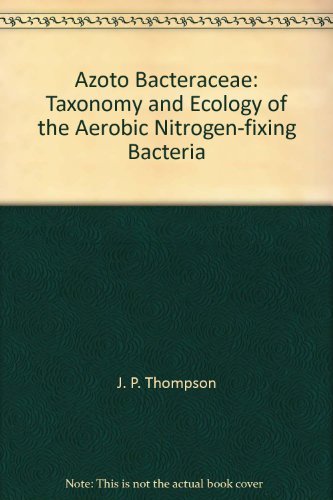 Book Azotobacteraceae: The taxonomy and ecology of the aerobic nitrogen-fixing bacteria free