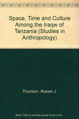 Book Space, Time, And Culture Among The Iraqw Of Tanzania (studies In Anthropology) free