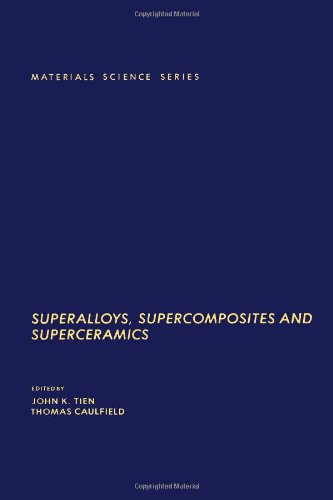 Book Superalloys, Supercomposites, and Superceramics (Materials Science and Technology Series) free