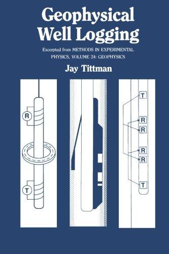 Book Geophysical Well Logging, Volume 24: Excerpted From Methods in Experimental Physics, Geophysics free