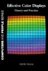 Book Effective Color Displays: Theory and Practice (Computers and People) free