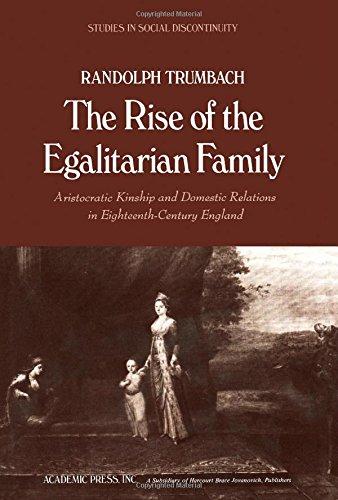 Book The Rise of the Egalitarian Family: Aristocratic Kinship and Domestic Relations in Eighteenth-Century England (Studies in social discontinuity) free