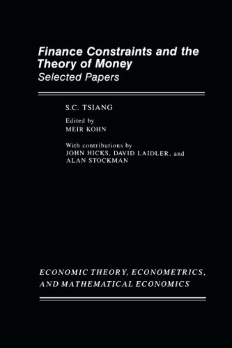 Book Finance Constraints and the Theory of Money: Selected Papers (Economic Theory, Econometrics and Mathematical Economics) free