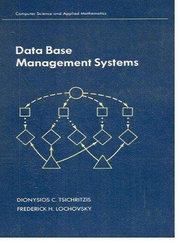 Book Data Base Management Systems (Computer Science and Applied Mathematics Series) free