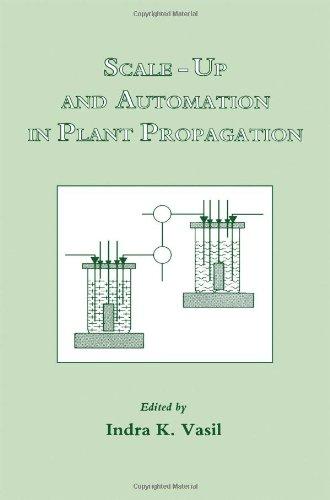 Book Scale-Up and Automation in Plant Propagation: Cell Culture and Somatic Cell Genetics of Plants (Cell Culture & Somatic Cell Genetics of Plants) free