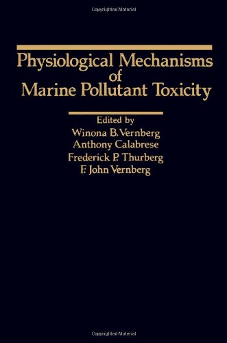 Book Physiological mechanisms of marine pollutant toxicity: Proceedings of a Symposium on Pollution and Marine Organisms, held at the University of South ... South Carolina, November 30-December 3, 1981 free