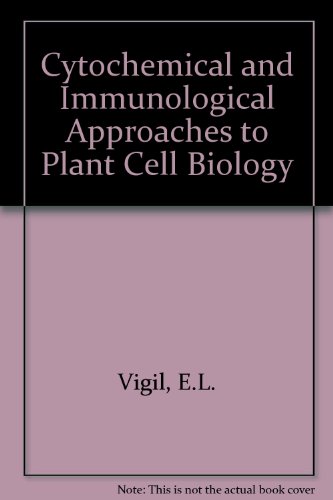 Book Cytochemical And Immunological Approaches To Plant Cell Biology free