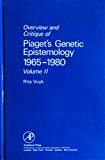 Book Overview and Critique of Piaget's Genetic Epistemology, 1965-1980, Vol. 2 free