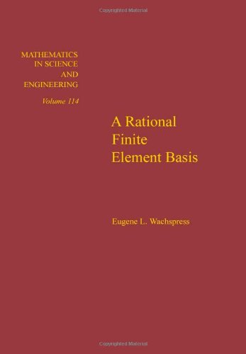 Book A rational finite element basis, Volume 114 (Mathematics in Science and Engineering) free