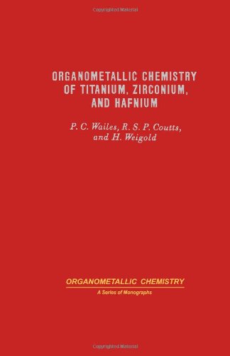 Book Organometallic chemistry of titanium, zirconium, and hafnium, free