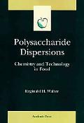 Book Polysaccharide Dispersions: Chemistry and Technology in Food (Food Science and Technology) free