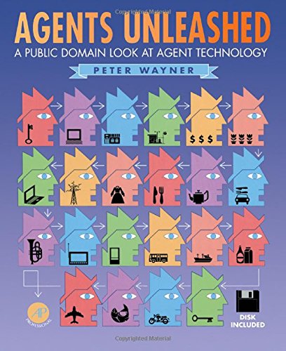 Book Agents Unleashed: A Public Domain Look at Agent Technology free