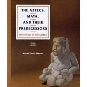 Book The Aztecs, Maya, and Their Predecessors, Third Edition: Archaeology of Mesoamerica (v. 1) free