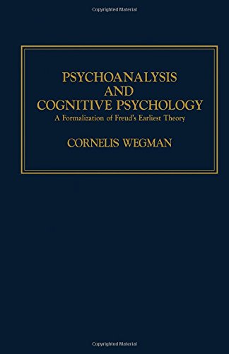 Book Psychoanalysis and Cognitive Psychology: A Formalization of Freud's Earliest Theory free