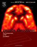 Book Emission Tomography: The Fundamentals of PET and SPECT free