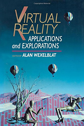 Book Virtual Reality: Applications and Explorations free