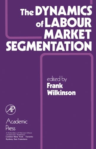 Book The Dynamics of Labour Market Segmentation free