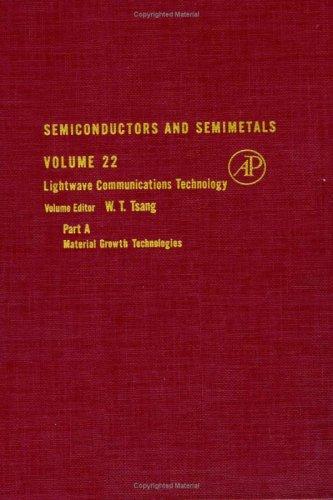 Book Semiconductors and Semimetals, Vol. 22: Lightwave Communications Technology. Part A: Material Growth Technologies (Semiconductors & Semimetals) free