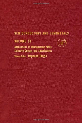 Book Semiconductors and Semimetals, Vol. 24: Applications of Multiquantum Wells, Selective Doping, and Superlattices free