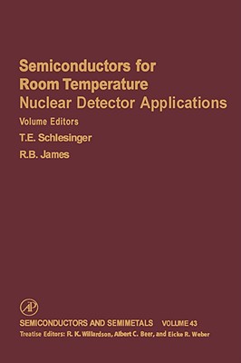 Book Semiconductors for Room Temperature Nuclear Detector Applications (Volume 43) (Semiconductors and Semimetals, Volume 43) free