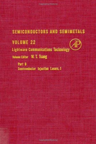 Book Semiconductors and Semimetals. Volume 22: Lightwave Communications Technology, Part B, Semiconductor Injection Lasers, I (Semiconductors and Semimetals) free