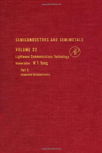 Book Semiconductors and Semimetals. Volume 22, Lightwave Communications Technology, Part E, Integrated Optelectronics free