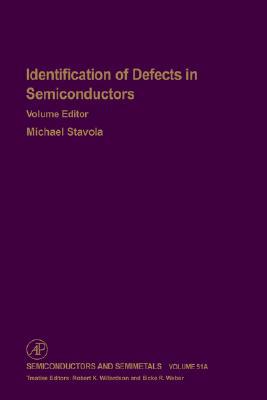 Book Identification of Defects in Semiconductors (Volume 51A) (Semiconductors and Semimetals, Volume 51A) free