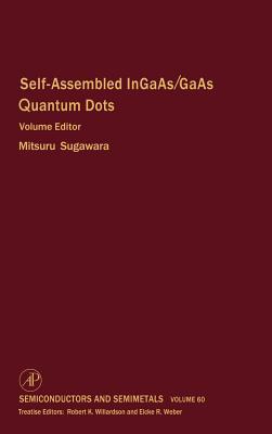 Book Self-Assembled InGaAs/GaAs Quantum Dots (Volume 60) (Semiconductors and Semimetals, Volume 60) free