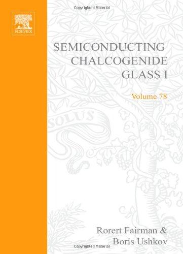 Book Semiconducting Chalcogenide Glass I, Volume 78: Glass Formation, Structure, and Simulated Transformations in Chalcogenide Glasses (Semiconductors & Semimetals) (Pt. i) free