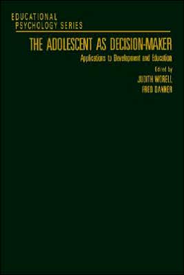Book The Adolescent As Decision-maker: Applications To Development And Education (educational Psychology) free