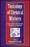 Book Toxicology of Chemical Mixtures: Case Studies, Mechanisms, and Novel Approaches free