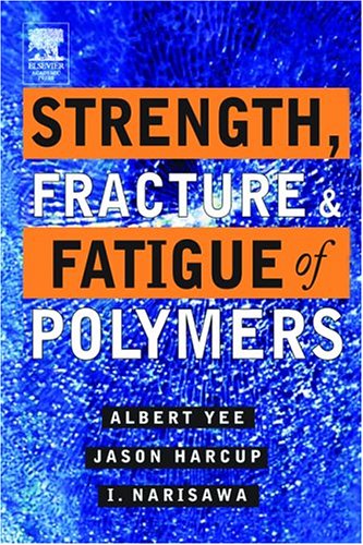 Book Strength, Fracture And Fatigue Of Polymers free