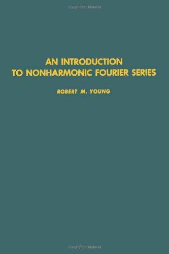 Book An introduction to nonharmonic Fourier series, Volume 93 (Pure and Applied Mathematics) free