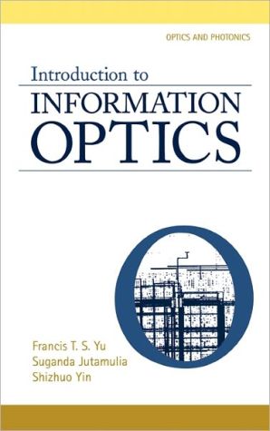 Book Introduction to Information Optics (Optics and Photonics) free