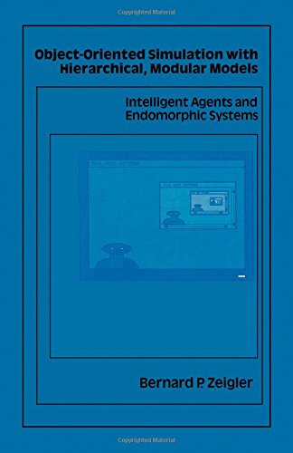 Book Object Oriented Simulation With Hierarchical Modular Models: Intelligent Agents and Endomorphic Systems free