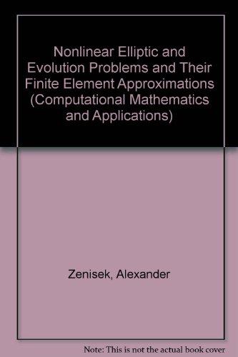 Book Nonlinear Elliptic and Evolution Problems and Their Finite Element Aproximations (Computational Mathematics and Applications) free